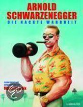 Arnold Schwarzenegger-Die Nackte Wahrheit