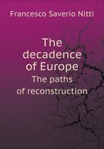 The decadence of Europe The paths of reconstruction