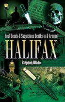 Foul Deeds & Suspicious Deaths - Foul Deeds & Suspicious Deaths in & Around Halifax