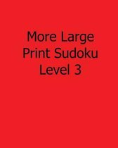 More Large Print Sudoku Level 3