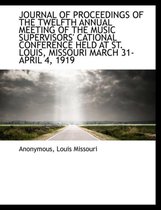 Journal of Proceedings of the Twelfth Annual Meeting of the Music Supervisors' Cational Conference H