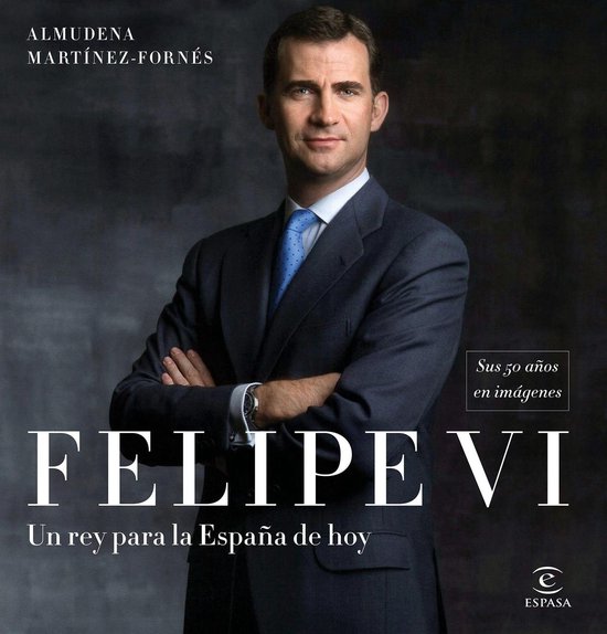 Felipe VI: un rey para la España de hoy - cover