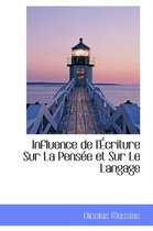 Influence de L'Ecriture Sur La Pensee Et Sur Le Langage