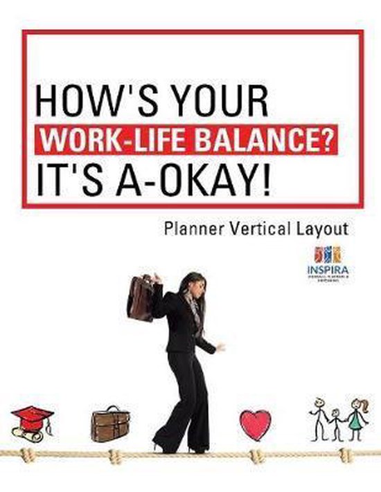 How's Your Work-Life Balance? It's A-Okay! Planner Vertical  ... - cover