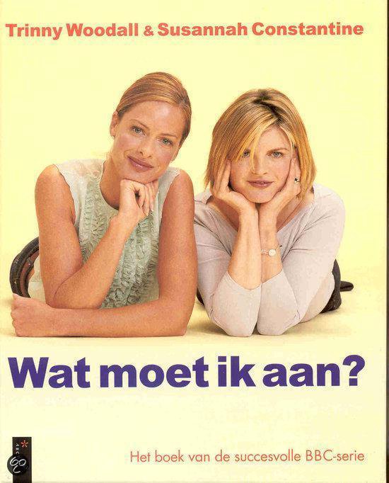 Trinny Woodall & Susannah Constantine voor het boek "Wat moet ik aan?"