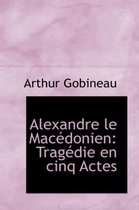 Alexandre Le Macedonien