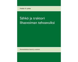 Sähkö ja traktori lihasvoiman tehoavuiksi
