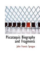 Piscataquis Biography and Fragments