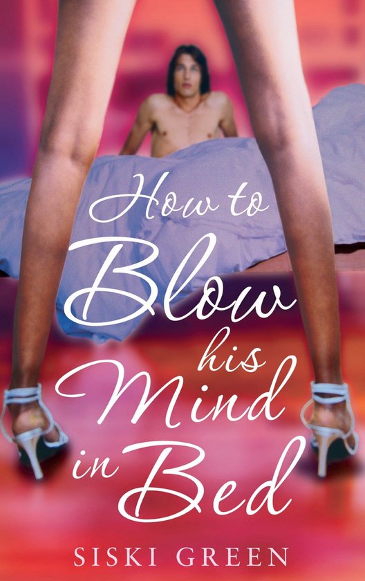 How To Blow His Mind In Bed - cover