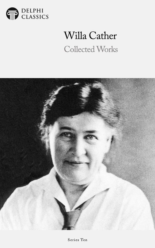 Delphi Series Ten 5 - Delphi Collected Works of Willa Cather ... - cover