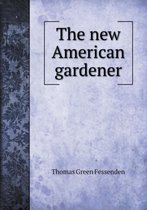 The new American gardener