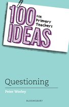 100 Ideas for Teachers -  100 Ideas for Primary Teachers: Questioning