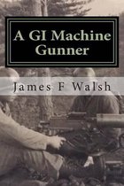 A GI Machine Gunner