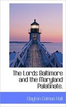 The Lords Baltimore and the Maryland Palatinate.