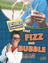 Science Experiments That Fizz and Bubble