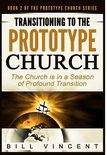 Prototype Church- Transitioning to the Prototype Church
