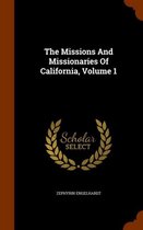 The Missions and Missionaries of California, Volume 1