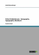 Fruhe Einblattdrucke - Xylographie, Typographie, Blockbuch