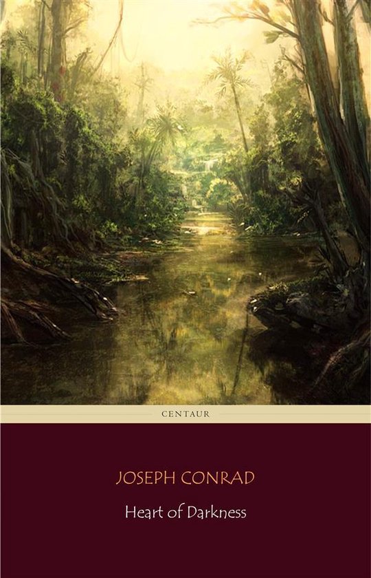 Heart of Darkness (Centaur Classics) [The 100 greatest novels of all time - #28]