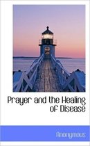 Prayer and the Healing of Disease