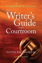 The Writer's Guide to the Courtroom