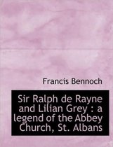 Sir Ralph de Rayne and Lilian Grey