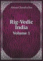 Rig-Vedic India Volume 1