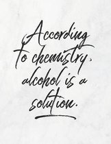 According to Chemistry, Alcohol Is a Solution