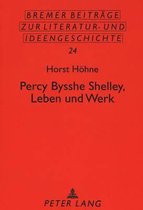 Percy Bysshe Shelley, Leben Und Werk