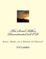 The Serial Killers Deconstructed 2nd Ed