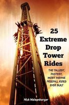 Amazing Roller Coasters- 25 Extreme Drop Tower Rides