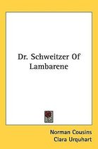 Dr. Schweitzer of Lambarene