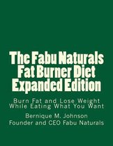 The Fabu Naturals Fat Burner Diet Expanded Edition