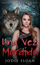 Lobo Disfrazado: Una Vez Mordido