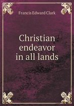 Christian endeavor in all lands
