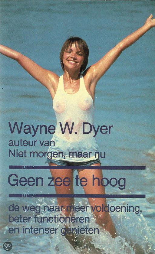 Geen zee te hoog - Wayne W. Dyer | Respetofundacion.org