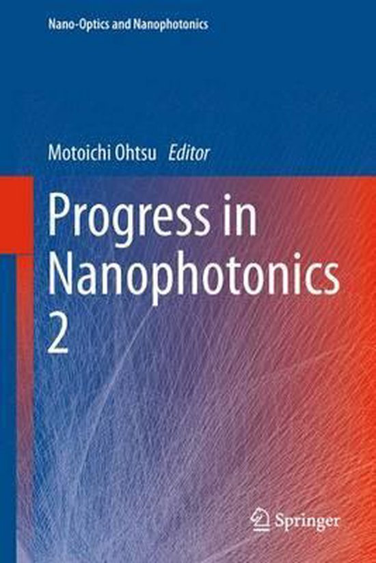 NanoOptics and Nanophotonics Progress in Nanophotonics 2