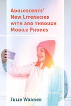 New Literacies and Digital Epistemologies 79 - Adolescents’ New Literacies with and through Mobile Phones
