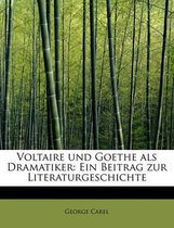 Voltaire Und Goethe ALS Dramatiker