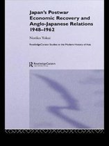 Japan's Postwar Economic Recovery and Anglo-japanese Relations 1948-1962