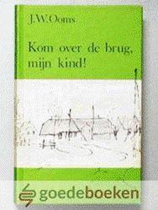 Kom over de brug myn kind