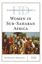 Historical Dictionaries of Women in the World - Historical Dictionary of Women in Sub-Saharan Africa
