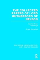 The Collected Papers of Lord Rutherford of Nelson, Volume Three