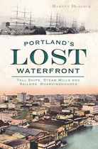 Lost - Portland's Lost Waterfront