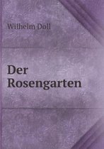 Der Rosengarten