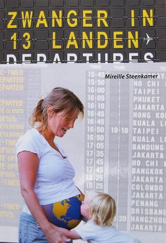 Zwanger in 13 Landen - Mireille Steenkamer | Respetofundacion.org