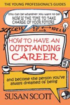 The Young Professional's Guide 1 - How To Have An Outstanding Career