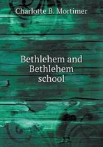 Bethlehem and Bethlehem school