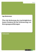 Uber Die Bedeutung Des (Nachtraglichen) Lauten Denkens Fur Die Verbesserung Von Bewegungsausfuhrungen