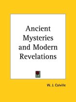 Ancient Mysteries and Modern Revelations